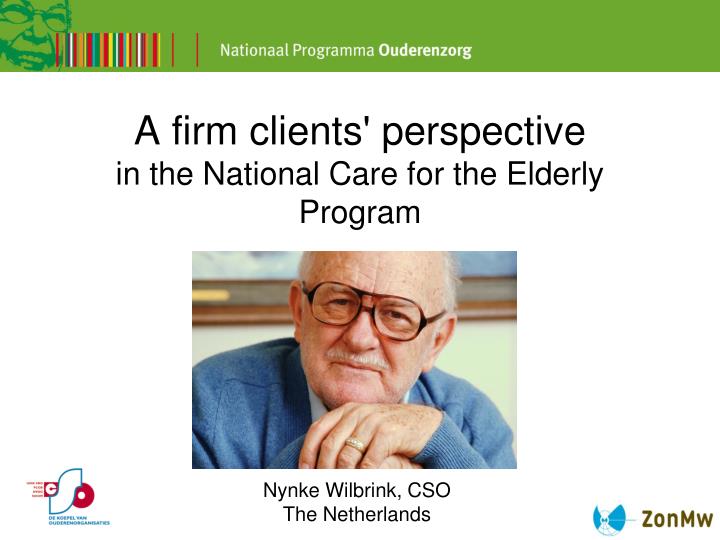 a firm clients perspective in the national care for the elderly program