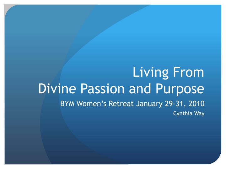 living from divine passion and purpose