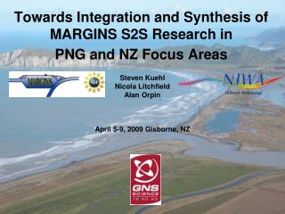 Towards Integration and Synthesis of MARGINS S2S Research in PNG and NZ Focus Areas