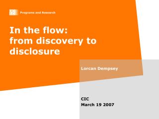 In the flow: from discovery to disclosure