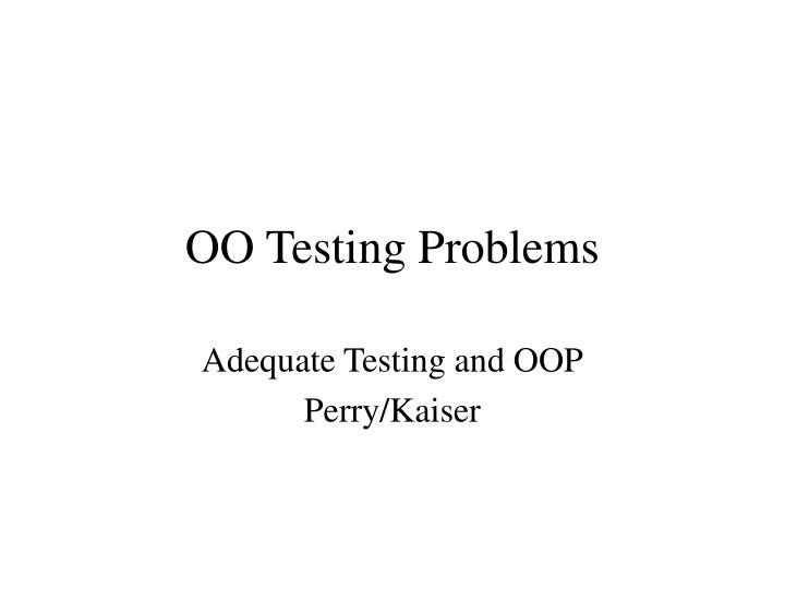 oo testing problems