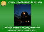VT-2004 Programme in Poland: Successes in Promoting Astronomy and Science - slide 1
