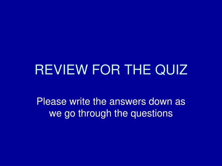 review for the quiz