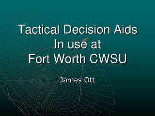 Tactical Decision Aids In use at Fort Worth CWSU