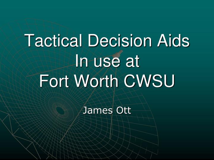 tactical decision aids in use at fort worth cwsu