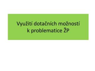 vyu it dota n ch mo nost k problematice p