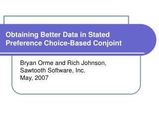 Obtaining Better Data in Stated Preference Choice-Based Conjoint