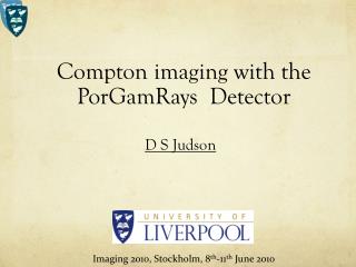 Compton imaging with the PorGamRays Detector