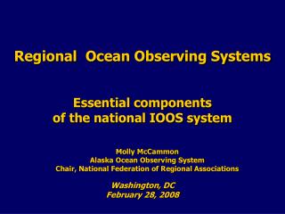 Molly McCammon Alaska Ocean Observing System Chair, National Federation of Regional Associations