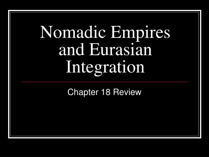 nomadic empires and eurasian integration