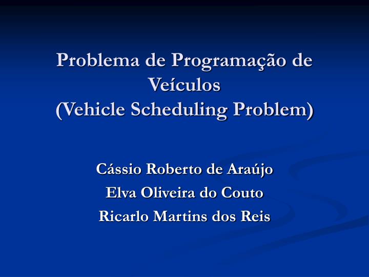 problema de programa o de ve culos vehicle scheduling problem