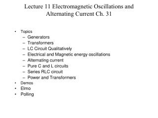 Lecture 11 Electromagnetic Oscillations and Alternating Current Ch. 31