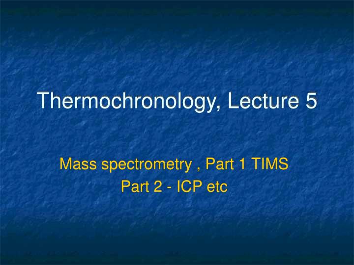 thermochronology lecture 5