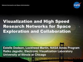 Visualization and High Speed Research Networks for Space Exploration and Collaboration