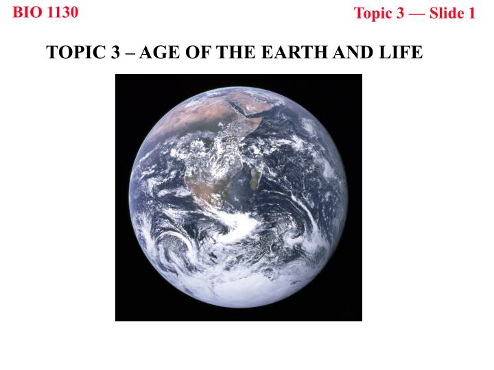 topic 3 age of the earth and life