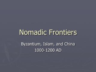 Nomadic Frontiers