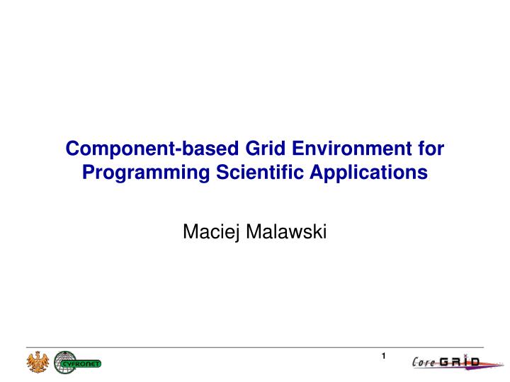 component based grid environment for programming scientific applications
