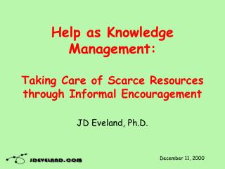 Help as Knowledge Management: Taking Care of Scarce Resources through Informal Encouragement