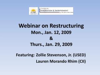 Webinar on Restructuring Mon., Jan. 12, 2009 &amp; Thurs., Jan. 29, 2009
