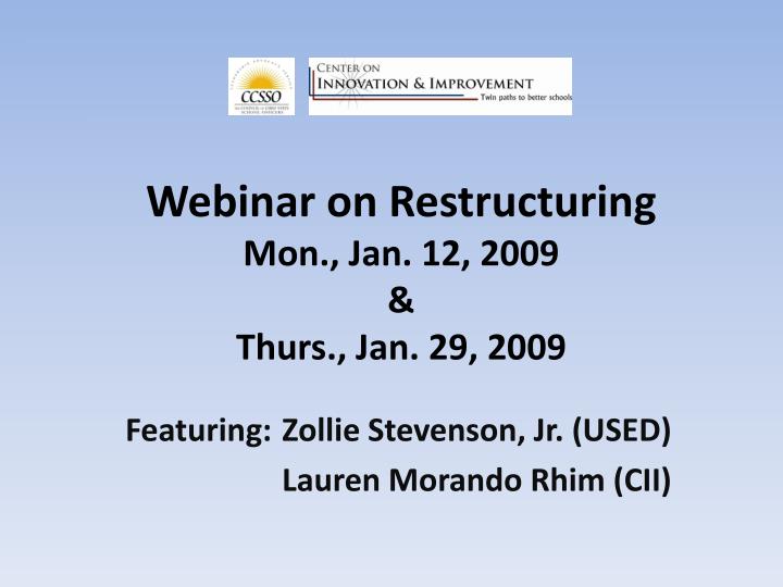 webinar on restructuring mon jan 12 2009 thurs jan 29 2009