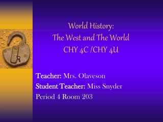 World History: The West and The World CHY 4C /CHY 4U