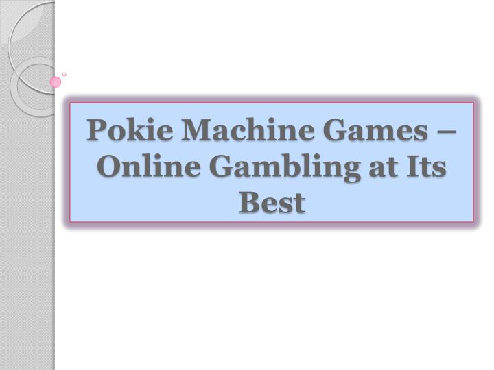pokie machine games online gambling at its best