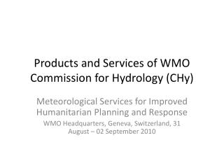 Products and Services of WMO Commission for Hydrology (CHy)