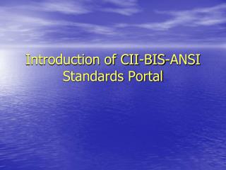 Introduction of CII-BIS-ANSI Standards Portal
