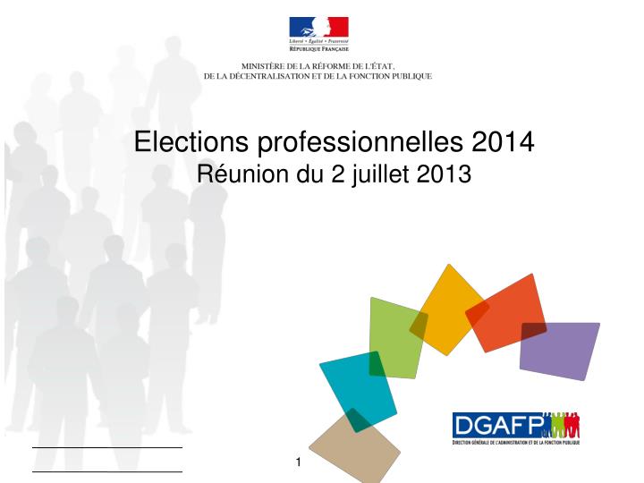 elections professionnelles 2014 r union du 2 juillet 2013