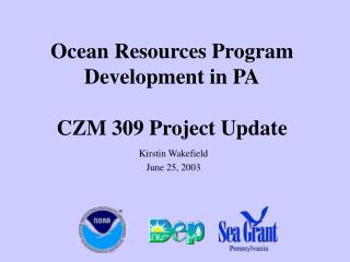 Ocean Resources Program Development in PA CZM 309 Project Update