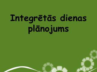 Integrētās dienas plānojums