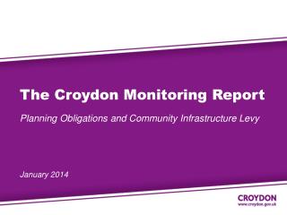 The Croydon Monitoring Report Planning Obligations and Community Infrastructure Levy