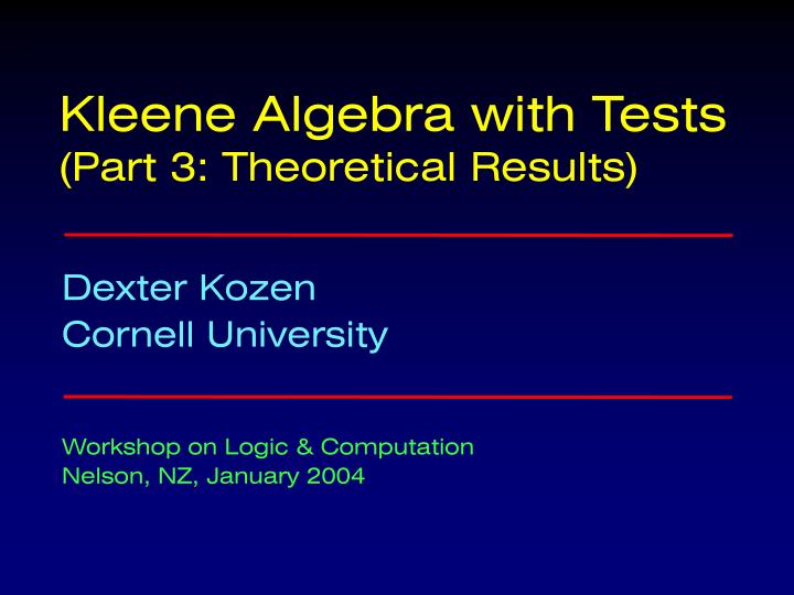 kleene algebra with tests part 3 theoretical results