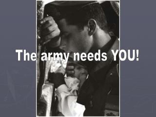 The army needs YOU!