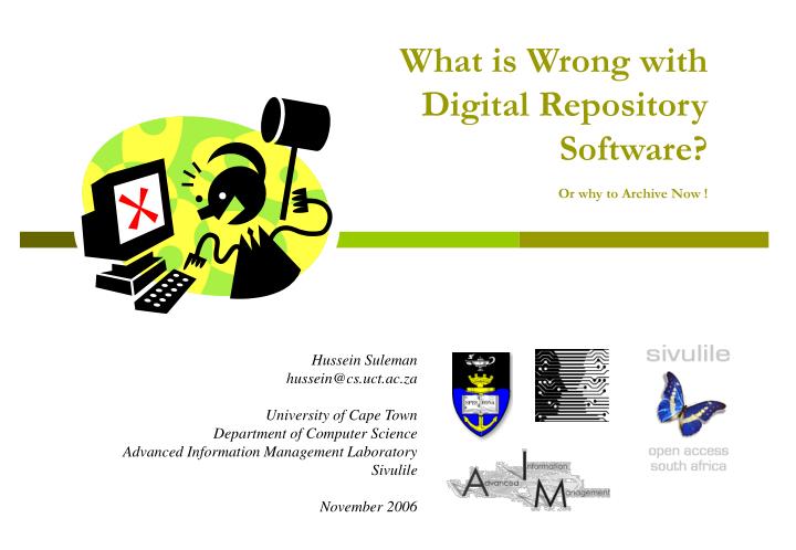 what is wrong with digital repository software or why to archive now