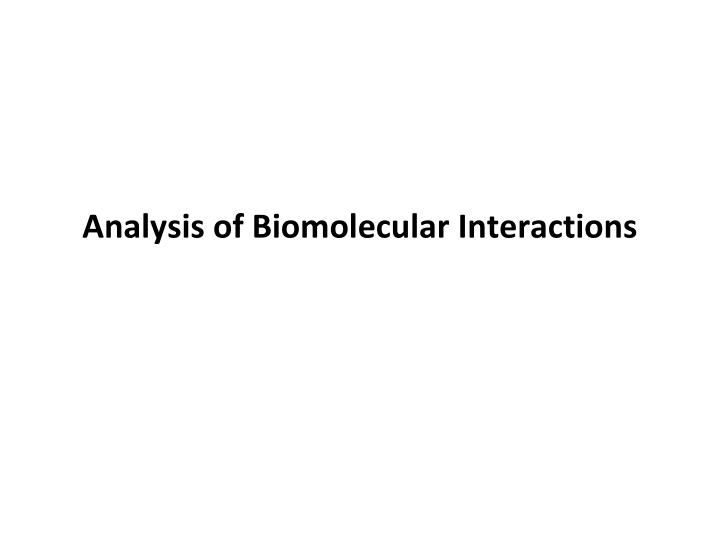analysis of biomolecular interactions