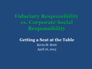Fiduciary Responsibility vs. Corporate Social Responsibility