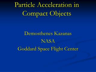 Particle Acceleration in Compact Objects