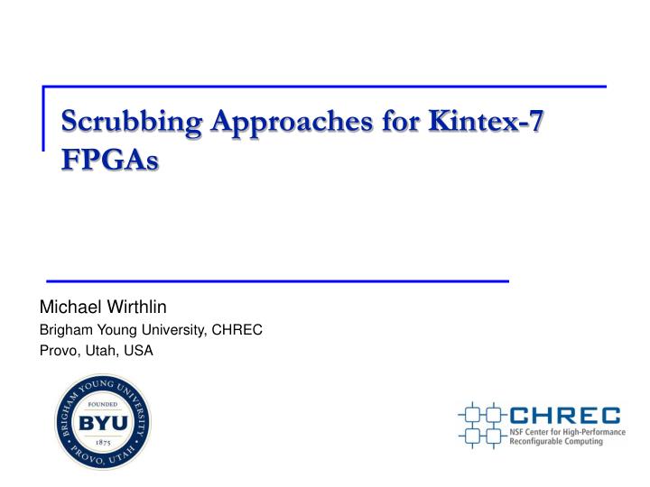scrubbing approaches for kintex 7 fpgas