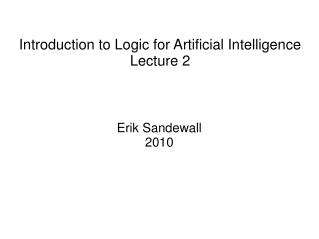 Introduction to Logic for Artificial Intelligence Lecture 2