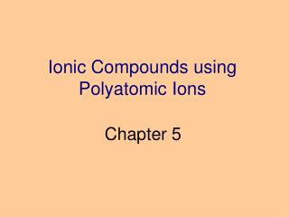 Ionic Compounds using Polyatomic Ions