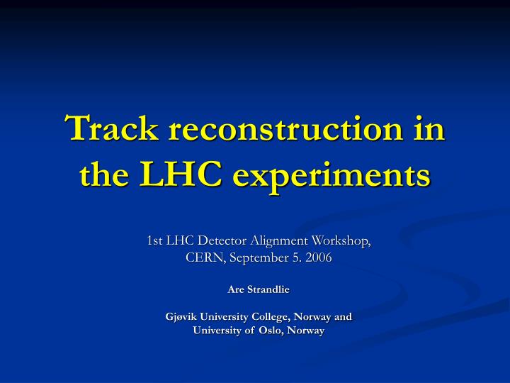track reconstruction in the lhc experiments