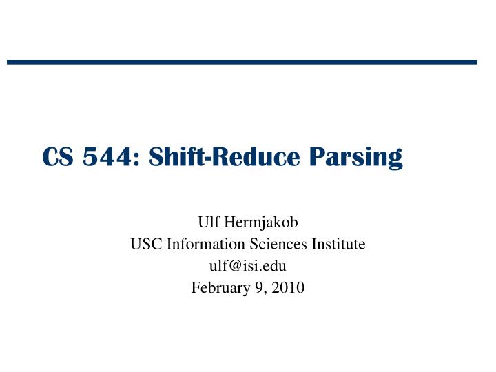cs 544 shift reduce parsing