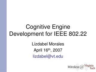 Cognitive Engine Development for IEEE 802.22