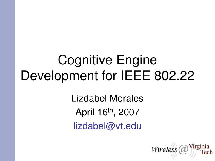 cognitive engine development for ieee 802 22