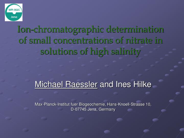 ion chromatographic determination of small concentrations of nitrate in solutions of high salinity