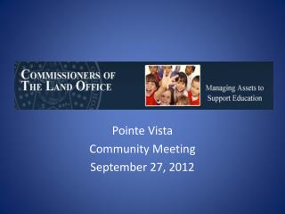 Pointe Vista Community Meeting September 27, 2012