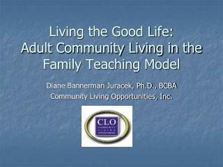 Living the Good Life: Adult Community Living in the Family Teaching Model