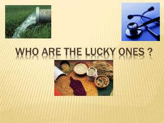 who are the lucky ones