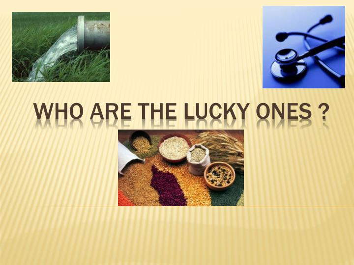 who are the lucky ones